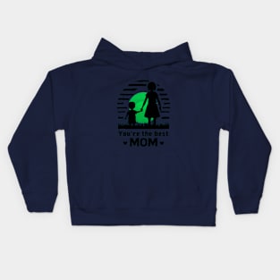 You're the Best Mom Kids Hoodie